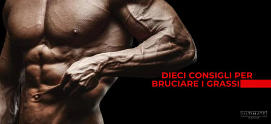 Dieci consigli per bruciare i grassi