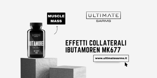 effetti collaterali ibutamoren ultimate sarms